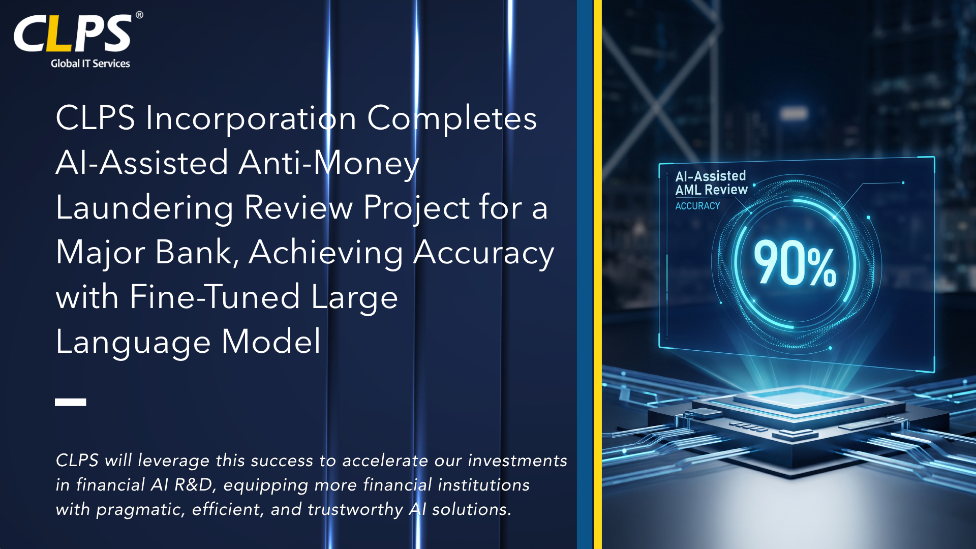CLPS Incorporation Completes AI-Assisted Anti-Money Laundering Review Project for a Major Bank, Achieving Accuracy with Fine-Tuned Large Language Model