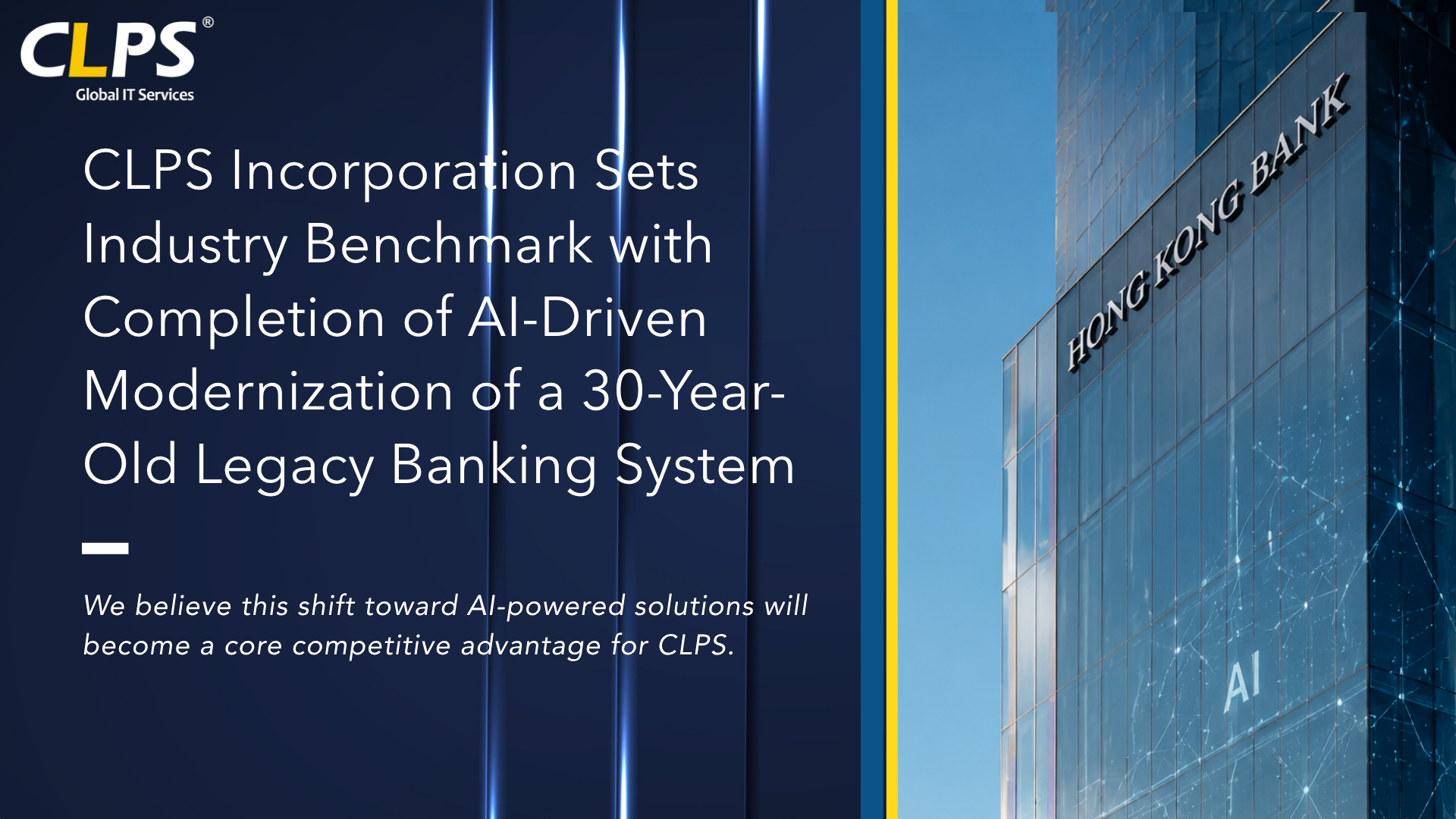 CLPS Incorporation Sets Industry Benchmark with Completion of AI-Driven Modernization of a 30-Year-Old Legacy Banking System